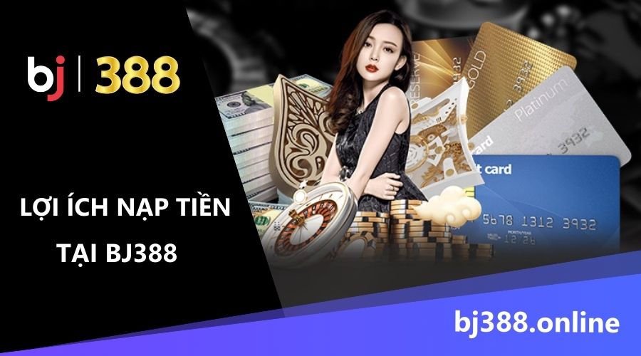 nạp tiền tại BJ388