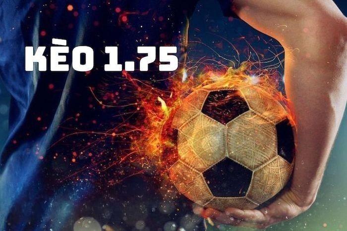 Kèo chấp 1.75